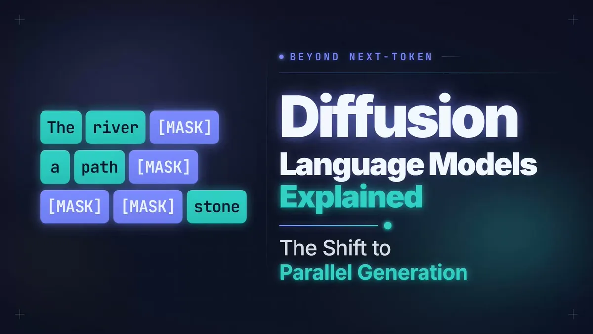 Diffusion Language Models Explained: The Shift to Parallel Generation