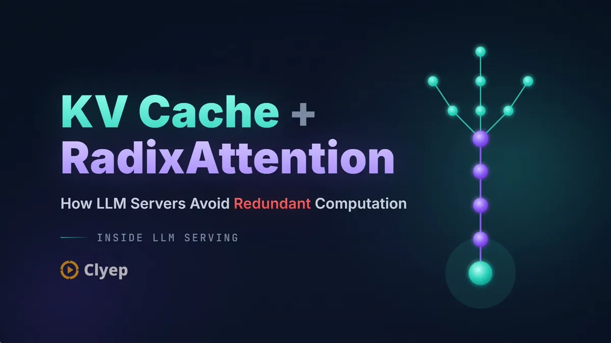 KV Cache and RadixAttention: How LLM Servers Avoid Redundant Computation
