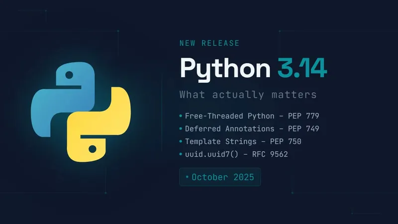 Python 3.14: What Actually Matters